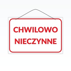 tabliczka chwilowo nieczynne